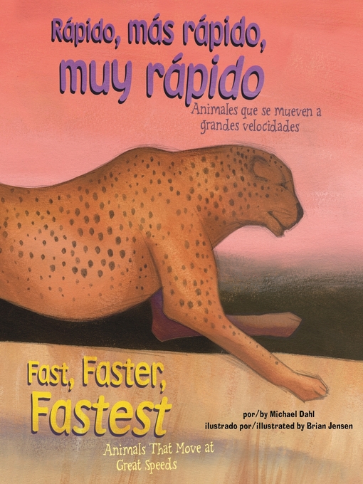 Title details for Rápido, más rápido, muy rápido/Fast, Faster, Fastest by Michael Dahl - Available